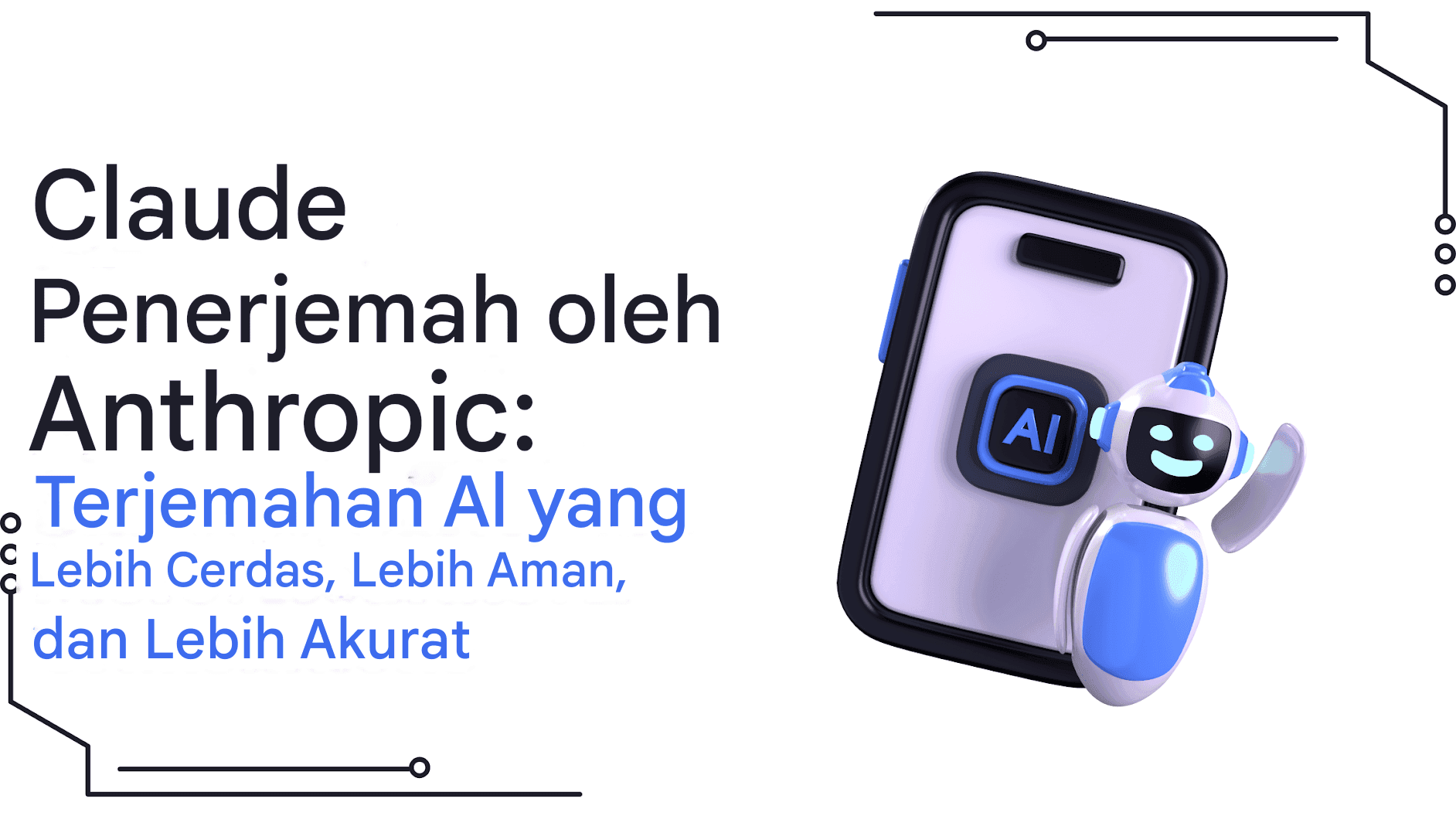 Claude Translator oleh Anthropic: Lebih Cerdas, Lebih Aman, dan Lebih Akurat