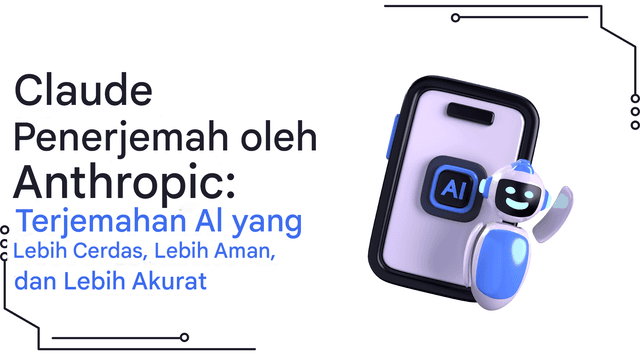 Claude Translator oleh Anthropic: Lebih Cerdas, Lebih Aman, dan Lebih Akurat
