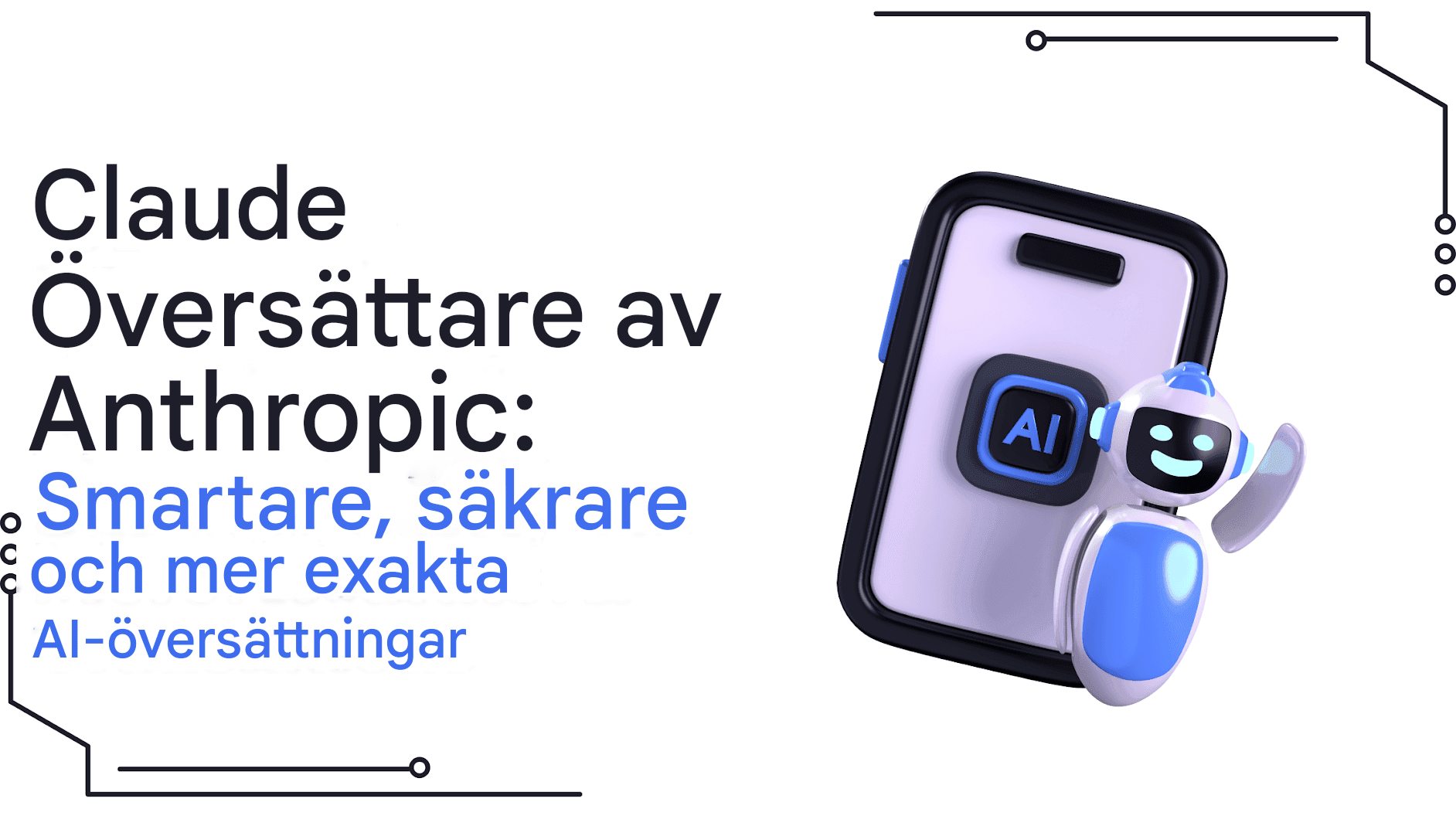 Claude Translator av Anthropic: Smartare, säkrare och mer exakta AI-översättningar