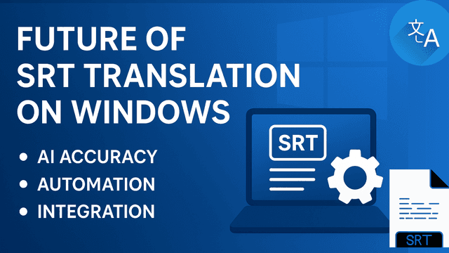 SRT File Translation for Windows: Desktop Tools and Software
