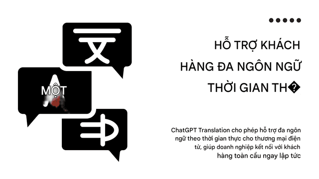 Trò chuyện GPT Dịch thuật cho Thương mại điện tử: Chuyển đổi Khách hàng Toàn cầu