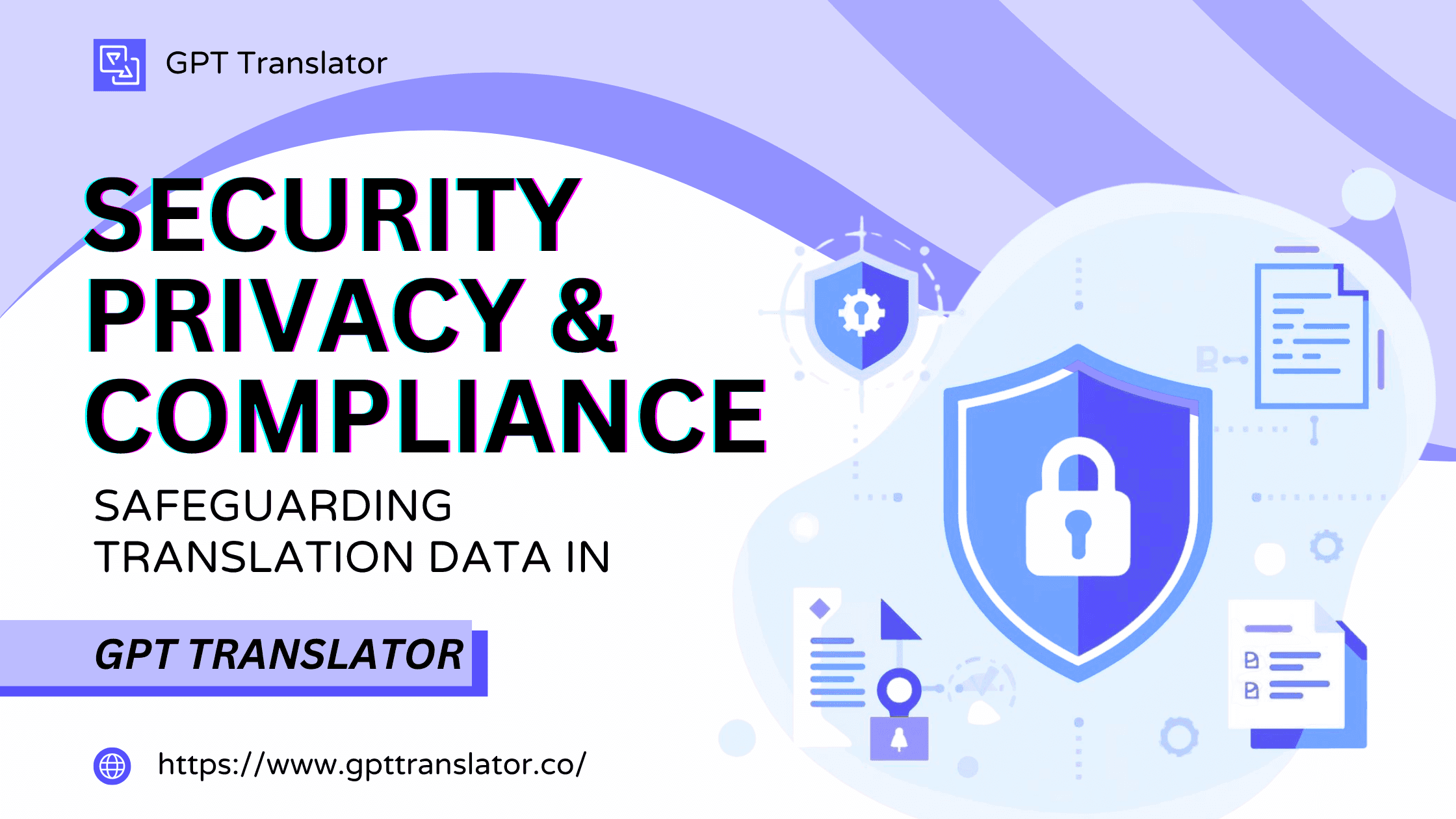 Security, Privacy and Compliance: Safeguarding Translation Data in GPT Translator