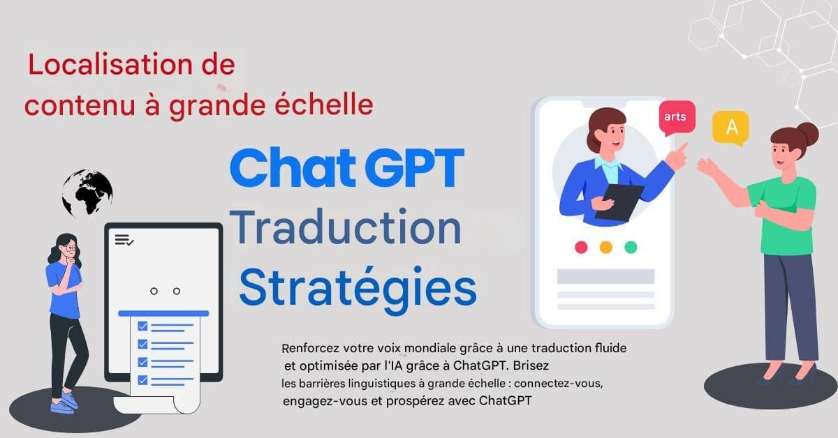 Localisation de contenu à grande échelle : stratégies de traduction GPT pour le chat