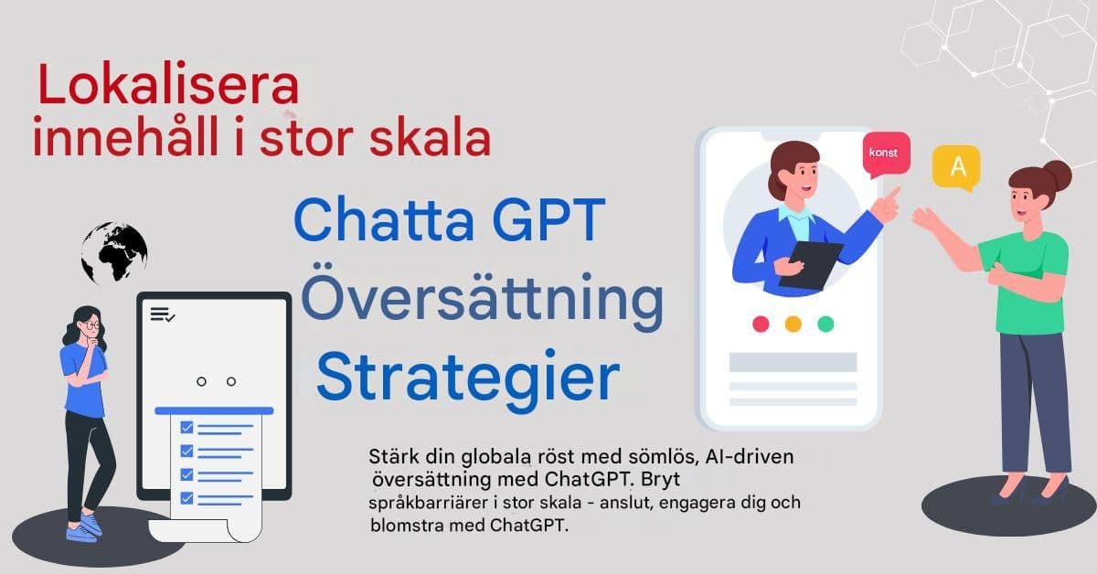 Lokalisera innehåll i stor skala: Chat GPT-översättningsstrategier