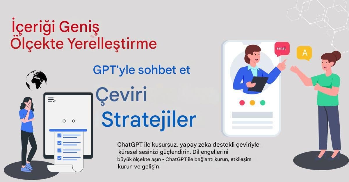 İçeriğin Ölçekte Yerelleştirilmesi: Chat GPT Çeviri Stratejileri