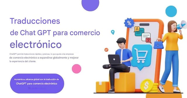 Traducciones de Chat GPT para comercio electrónico: Conversión de clientes globales