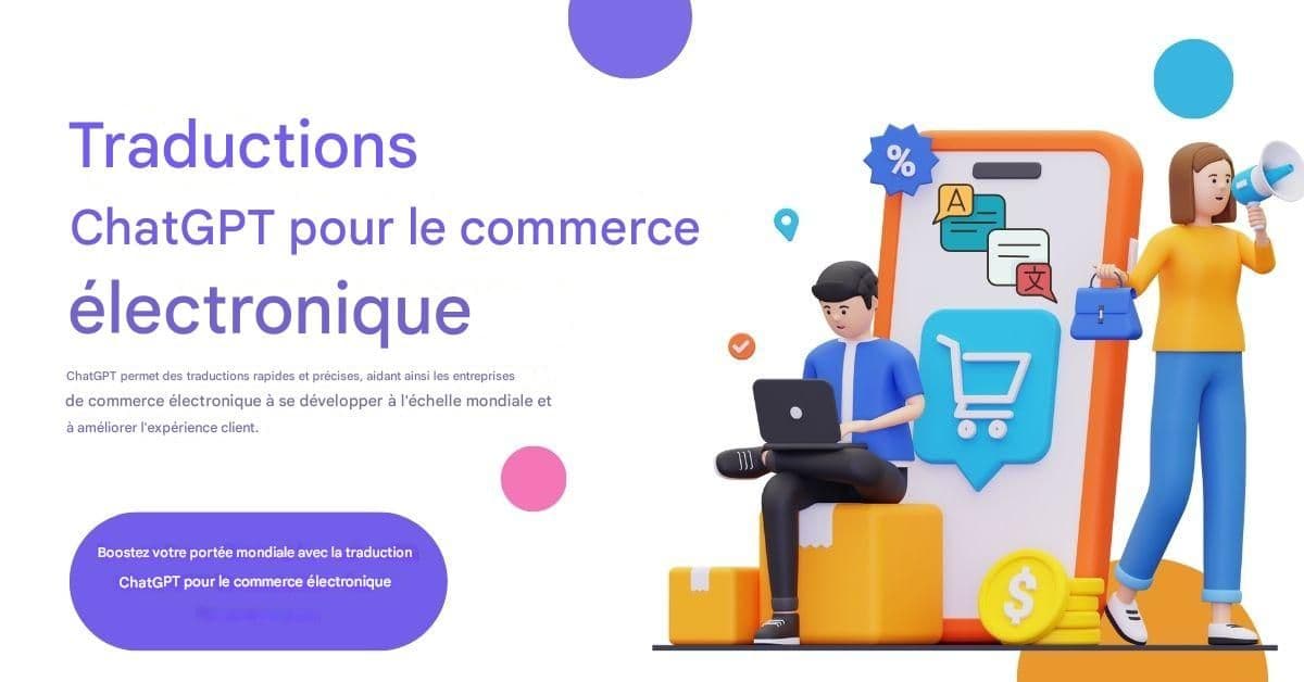 Traductions GPT pour le commerce électronique : conversion des clients internationaux