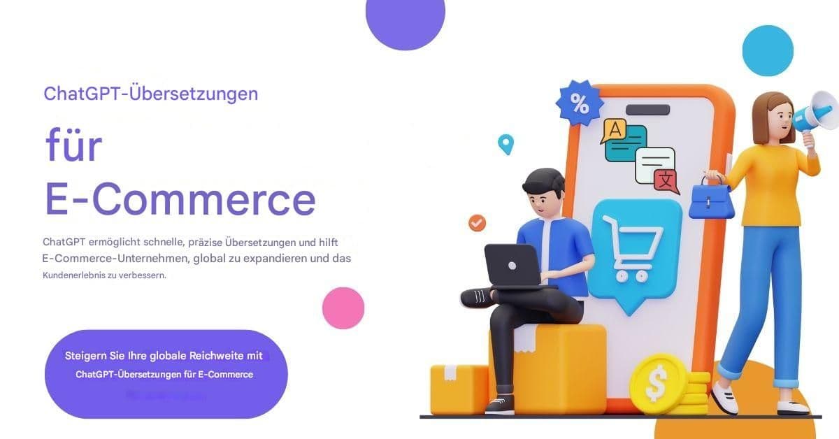 Chat-GPT-Übersetzungen für E-Commerce: Globale Kunden gewinnen
