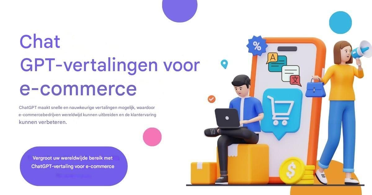 Chat GPT-vertalingen voor e-commerce: wereldwijde klanten converteren