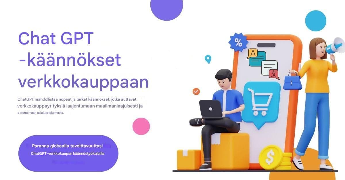 Chat GPT -käännökset verkkokauppaan: globaalien asiakkaiden konvertointi