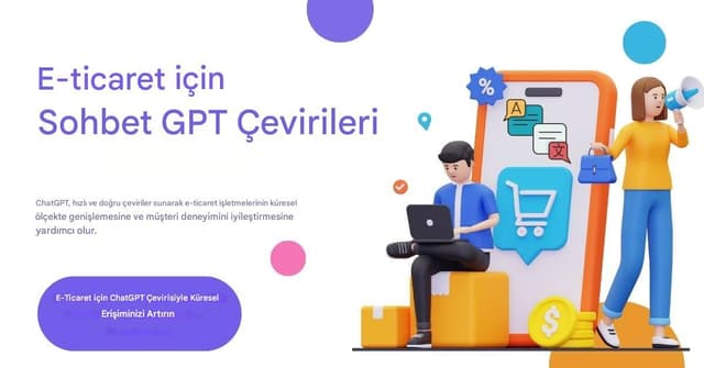 E-ticaret için Sohbet GPT Çevirileri: Küresel Müşterileri Dönüştürme