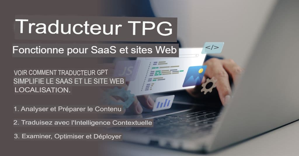 Optimisez votre contenu mondial : traducteur GPT pour SaaS et sites Web