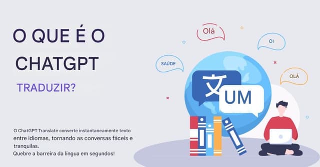 Localização de conteúdos à escala: estratégias de tradução do Chat GPT