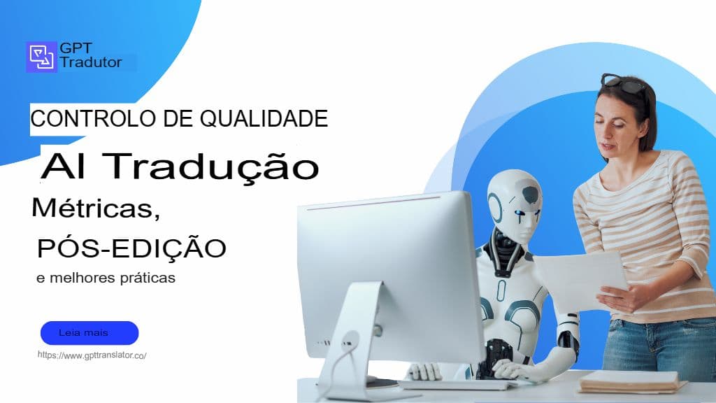 Controlo de qualidade na tradução por IA: métricas, pós-edição e melhores práticas