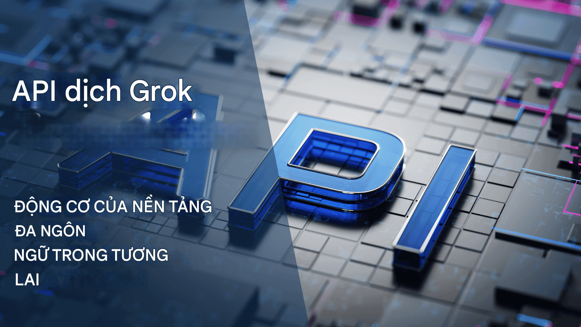 Grok Translator của xAI: Cuộc cách mạng AI trong dịch thuật đa ngôn ngữ của Elon Musk