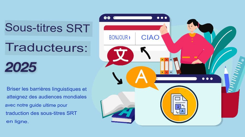 Meilleurs traducteurs de sous-titres SRT en ligne : comparaison 2025