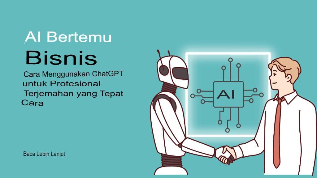 AI Bertemu Bisnis: Cara Menggunakan ChatGPT untuk Terjemahan Profesional dengan Tepat