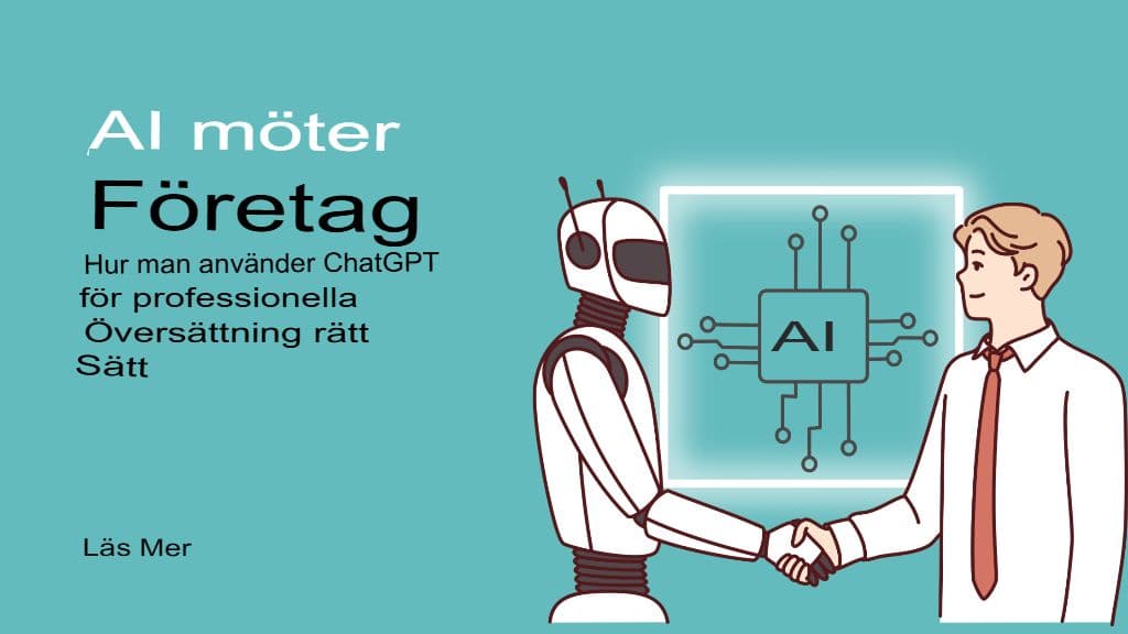 AI möter företag: Hur man använder ChatGPT för professionell översättning på rätt sätt