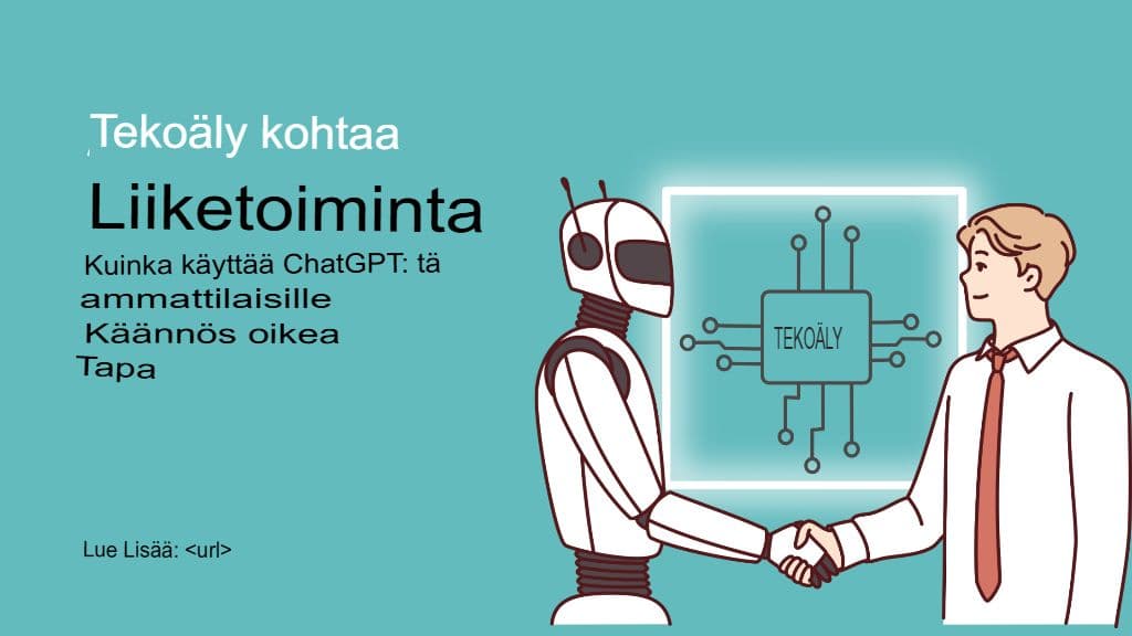 Tekoäly kohtaa liiketoiminnan: Kuinka käyttää ChatGPT:tä ammattimaiseen kääntämiseen oikealla tavalla