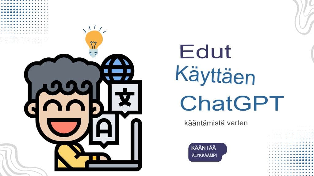 Kuinka GPT-kääntäjä määrittelee uudelleen reaaliaikaisen monikielisen viestinnän