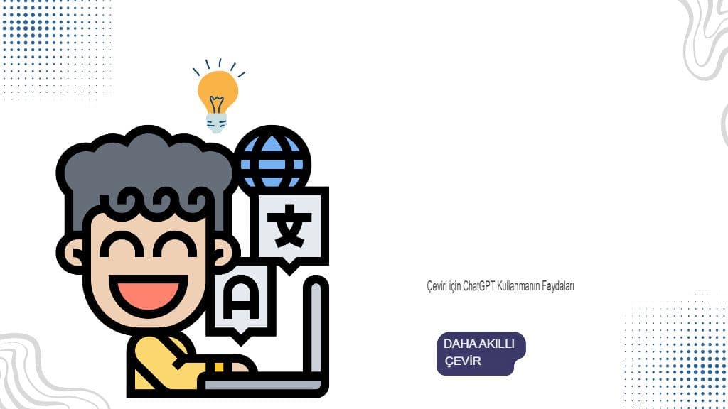 GPT Çevirmen Gerçek Zamanlı Çok Dilli İletişimi Nasıl Yeniden Tanımlıyor?