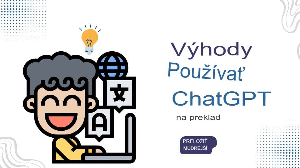 Ako prekladač GPT nanovo definuje viacjazyčnú komunikáciu v reálnom čase