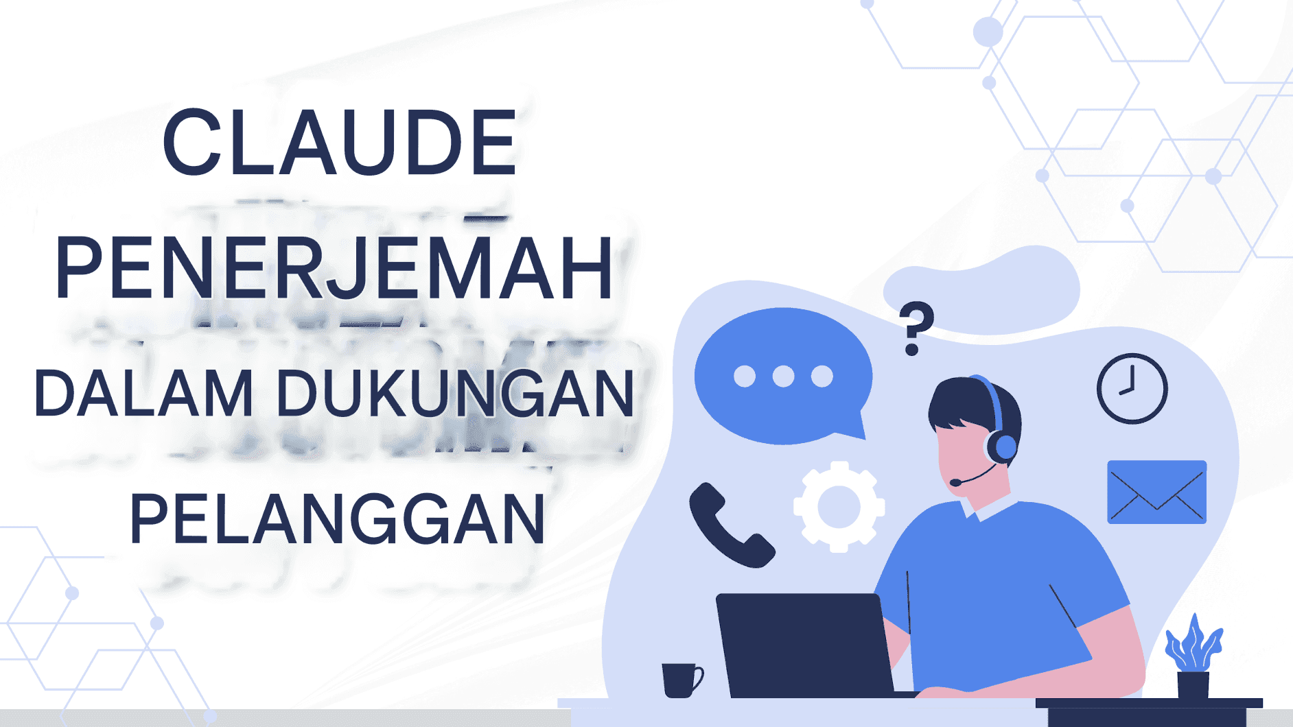 Claude Translator oleh Anthropic: Lebih Cerdas, Lebih Aman, dan Lebih Akurat