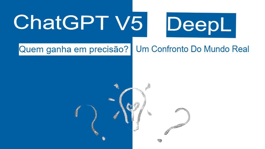 ChatGPT vs. DeepL: Quem vence em precisão? Um confronto real