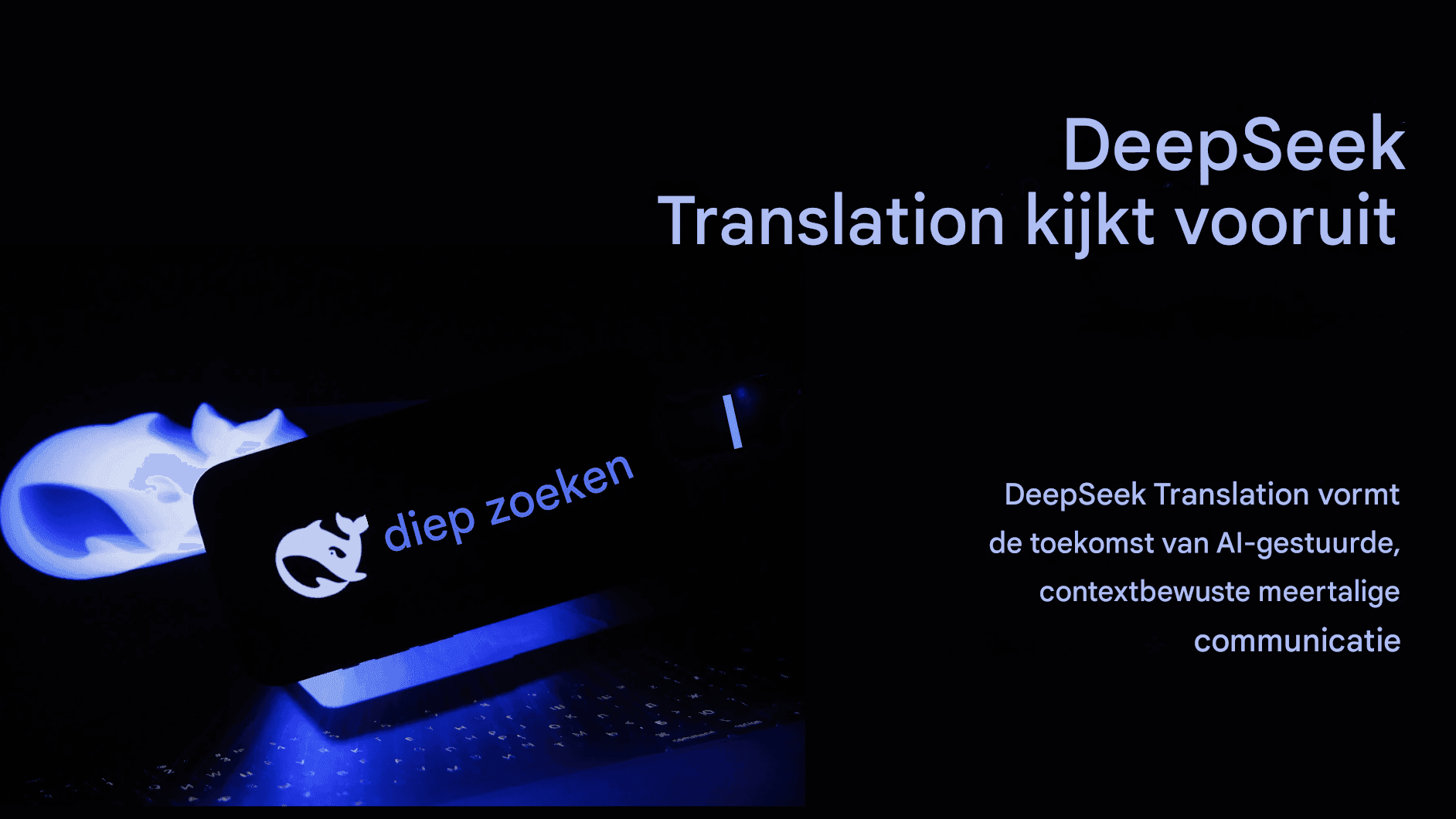 DeepSeek Translator verkennen: AI-aangedreven precisie in taalvertaling