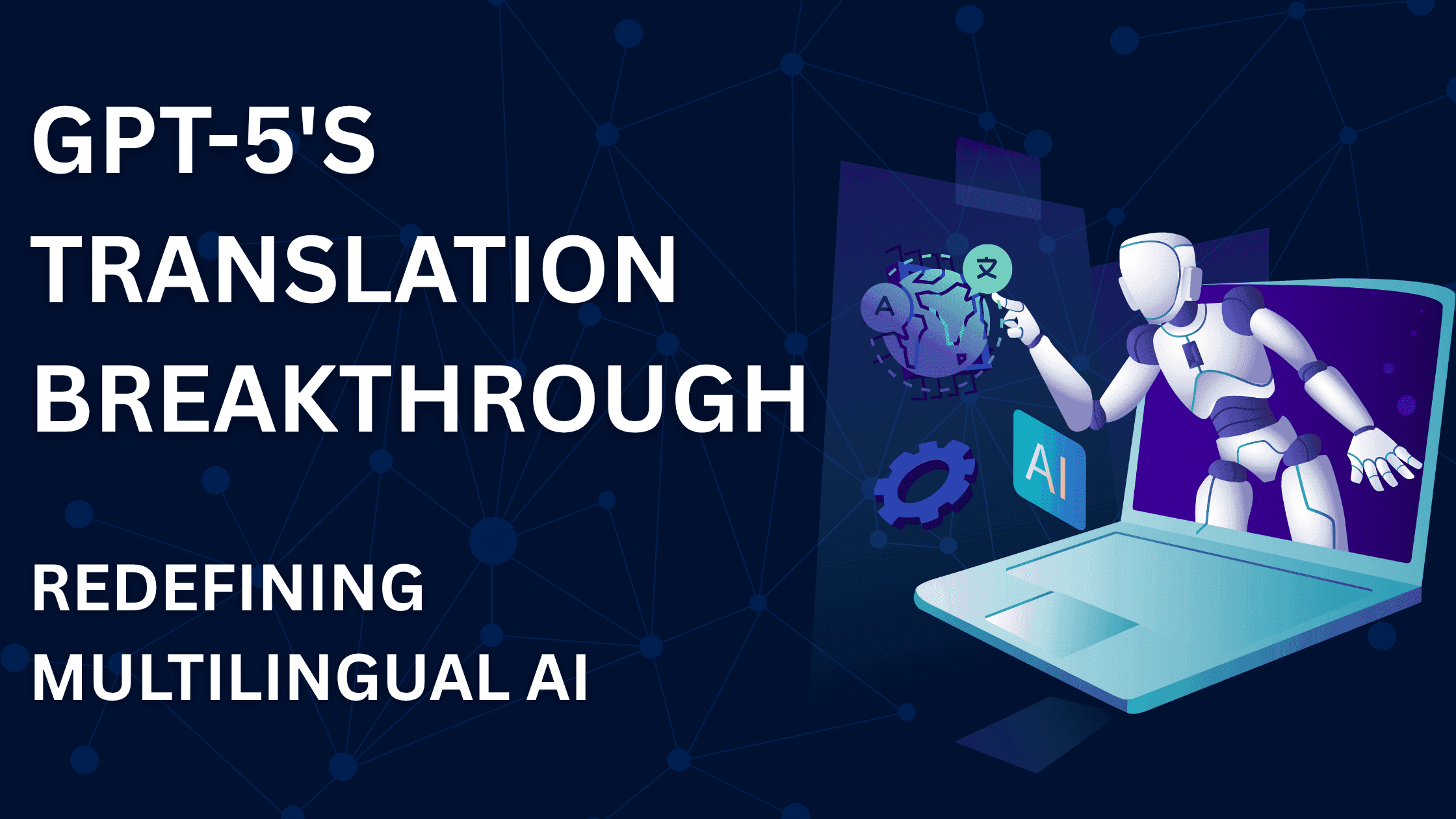 GPT-5's Translation Breakthrough: Redefining Multilingual AI