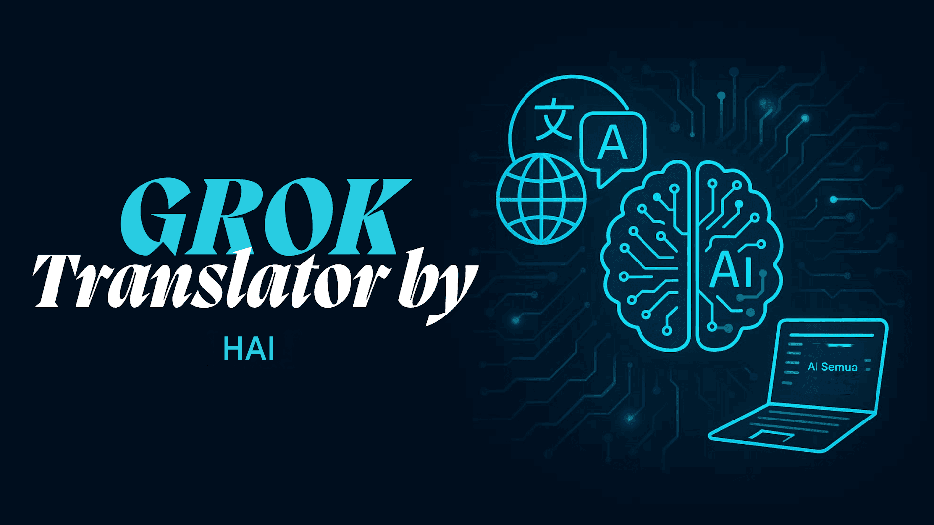 Grok Translator oleh xAI: Revolusi AI Elon Musk dalam Penerjemahan Multibahasa