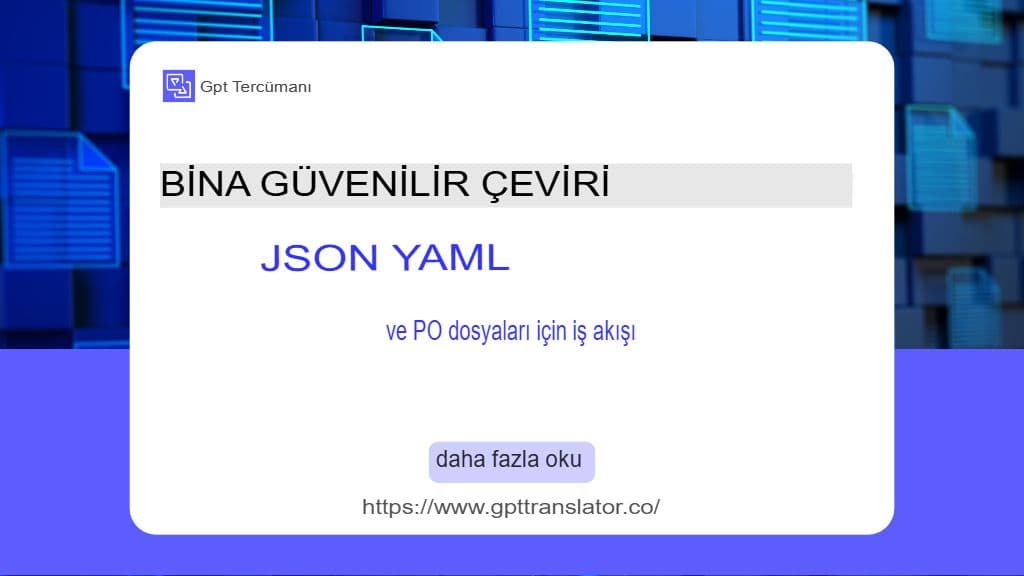 JSON YAML ve PO Dosyaları için Güvenilir Bir Çeviri İş Akışı Oluşturma