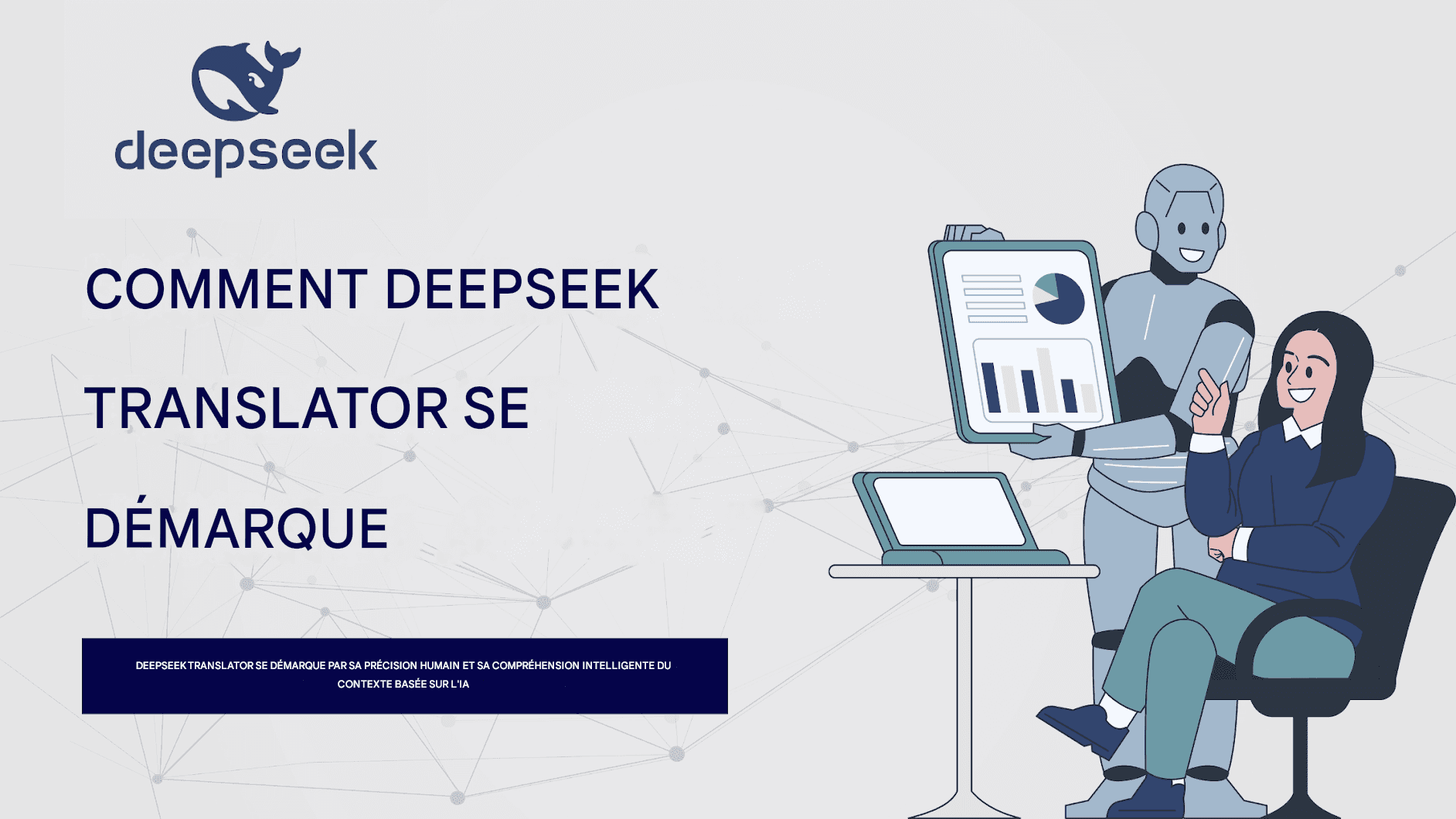 Découverte de DeepSeek Translator : la précision de la traduction linguistique grâce à l'IA