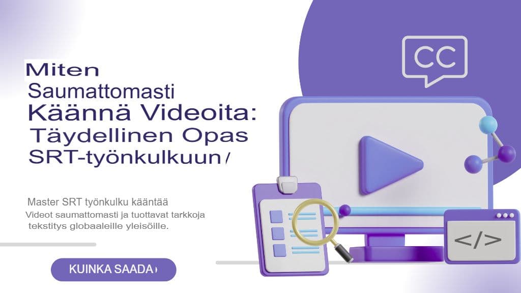 Videoiden saumaton kääntäminen: Täydellinen opas SRT-työnkulkuun