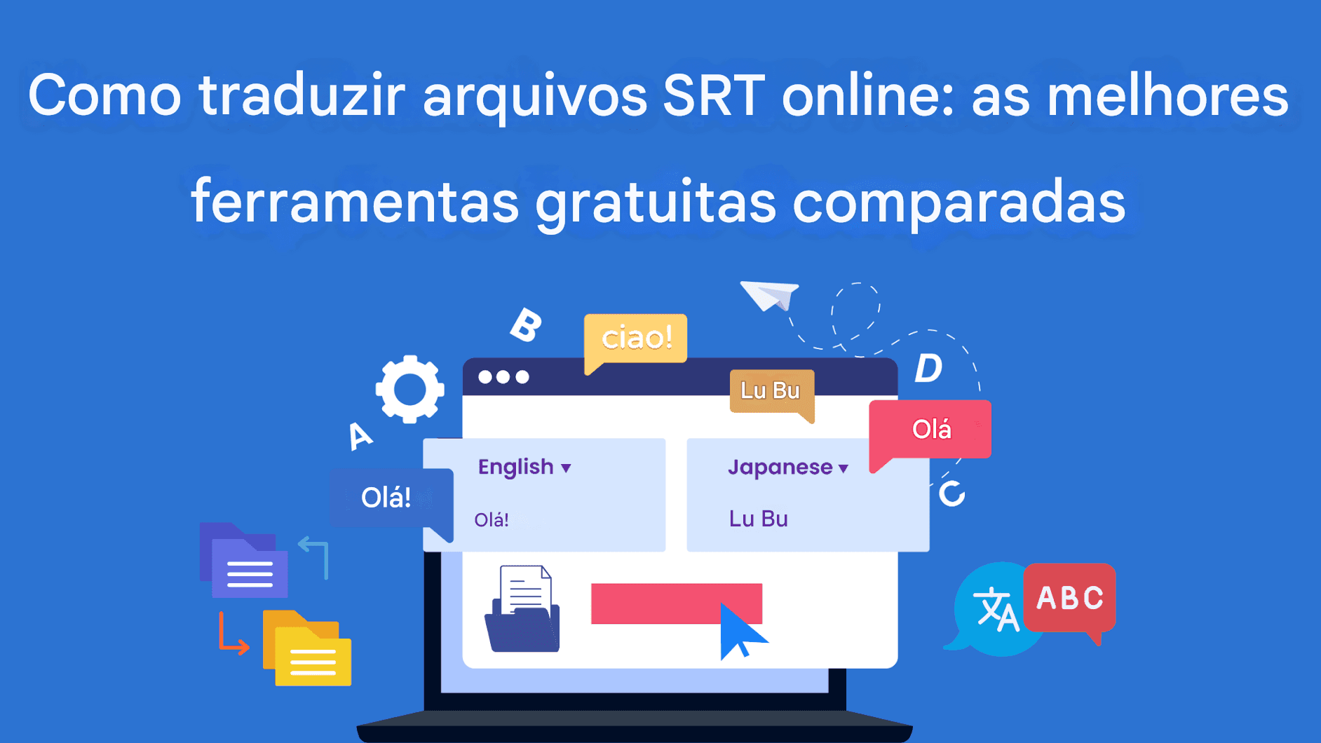 Como traduzir arquivos SRT online: melhores ferramentas gratuitas comparadas