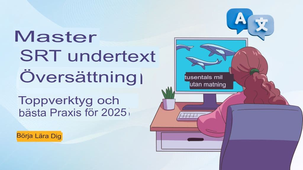 Master SRT-undertextöversättning: De bästa verktygen och bästa praxis för 2025