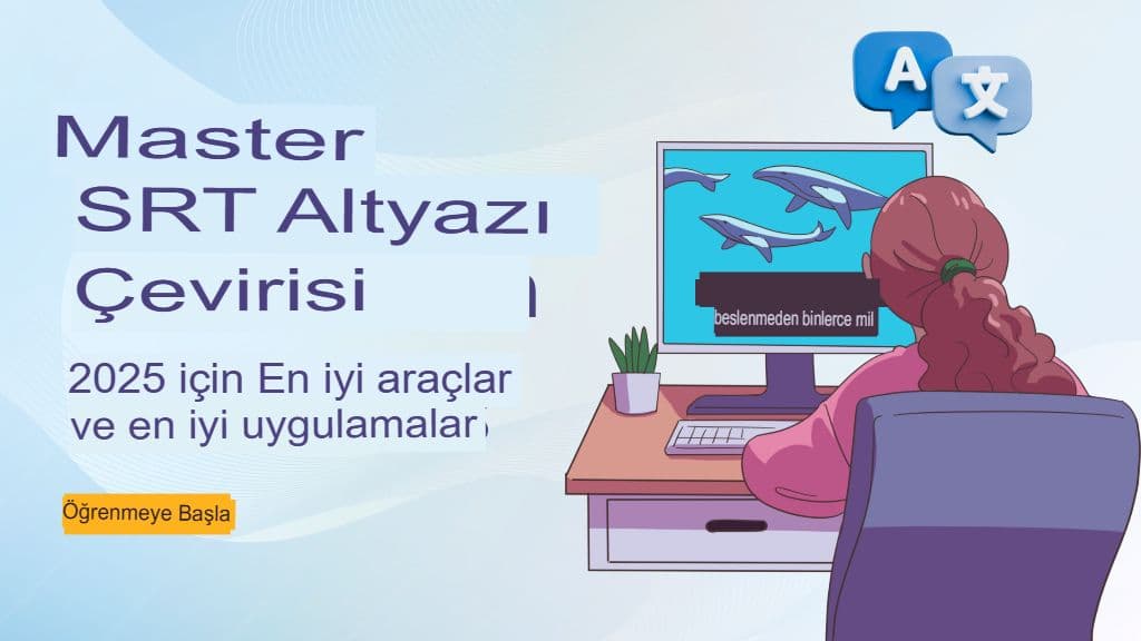 Master SRT Altyazı Çevirisi: 2025 İçin En İyi Araçlar ve En İyi Uygulamalar