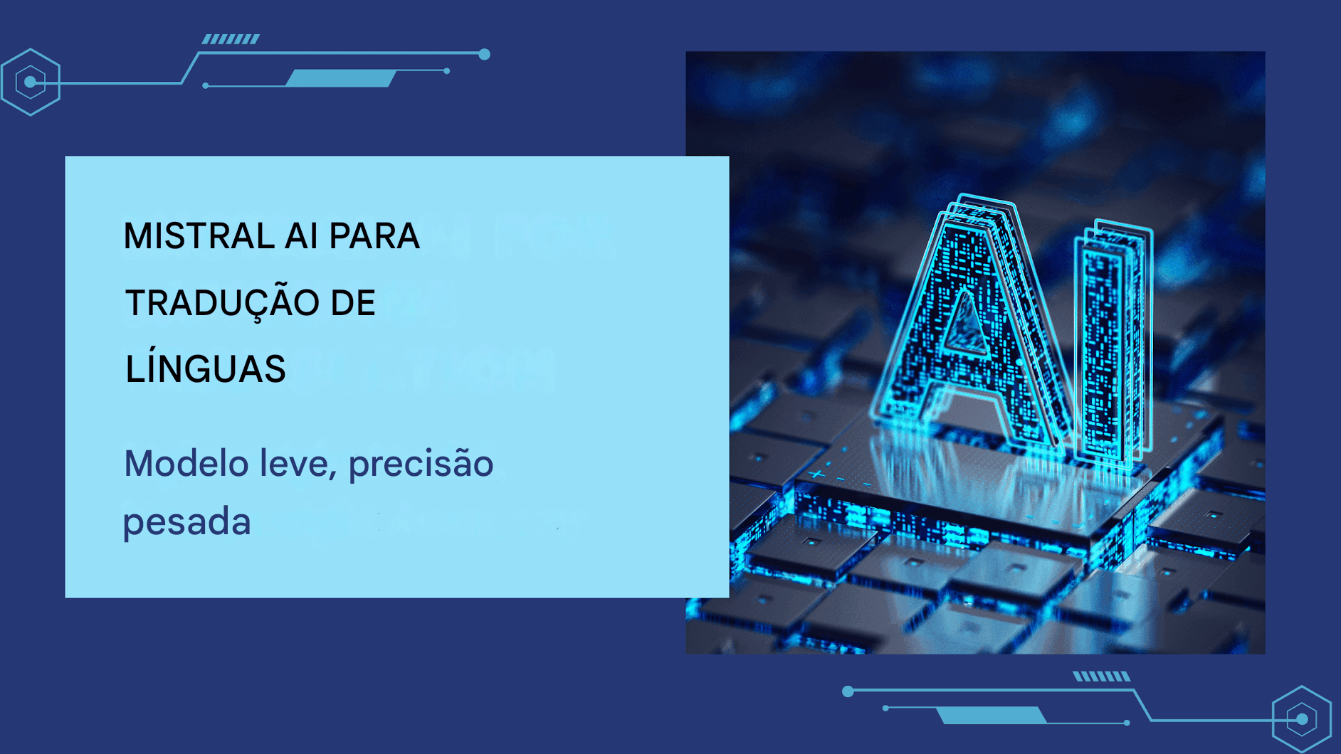 Mistral AI para Tradução de Línguas: Modelo Leve, Precisão Pesada