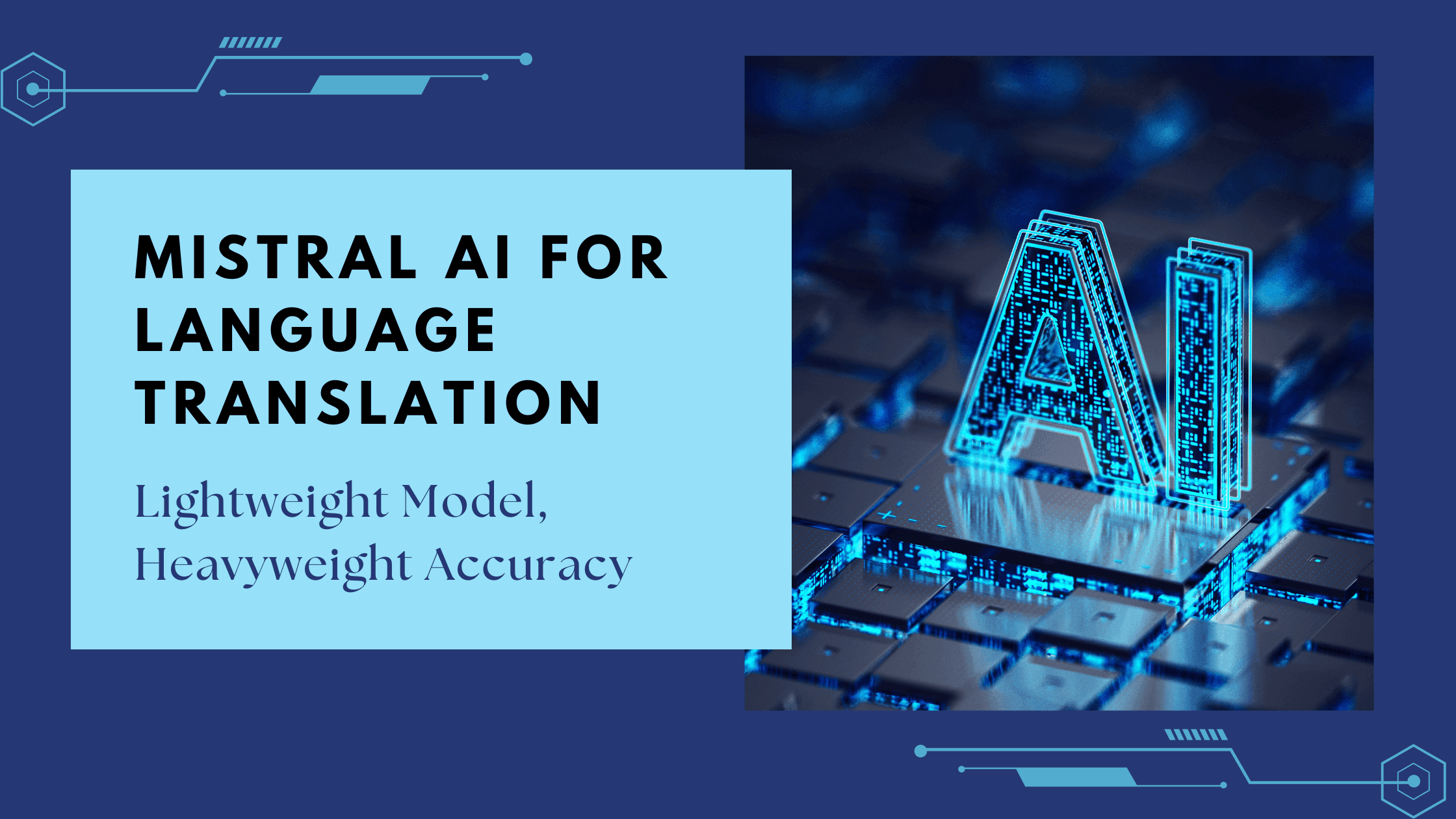 Mistral Al for Language Translation: Lightweight Model, Heavyweight Accuracy