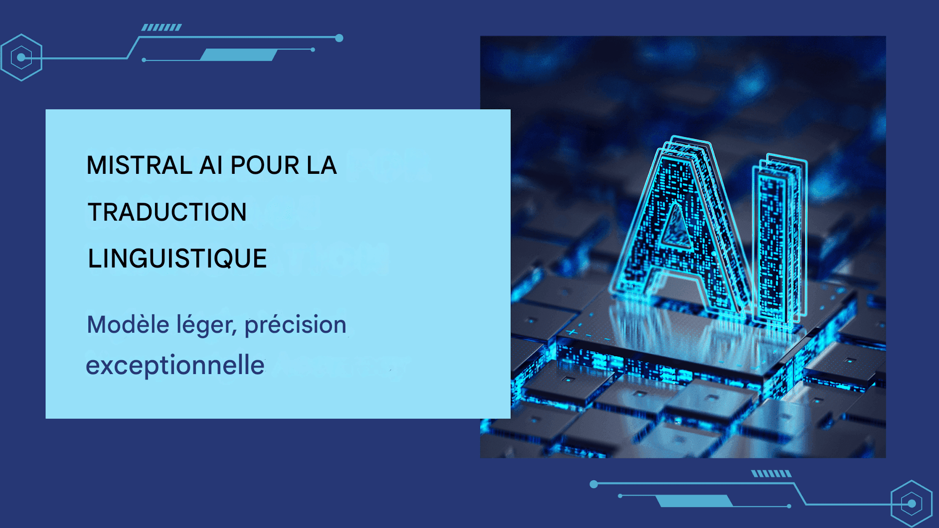 Mistral AI pour la traduction linguistique : Modèle léger, précision extrême