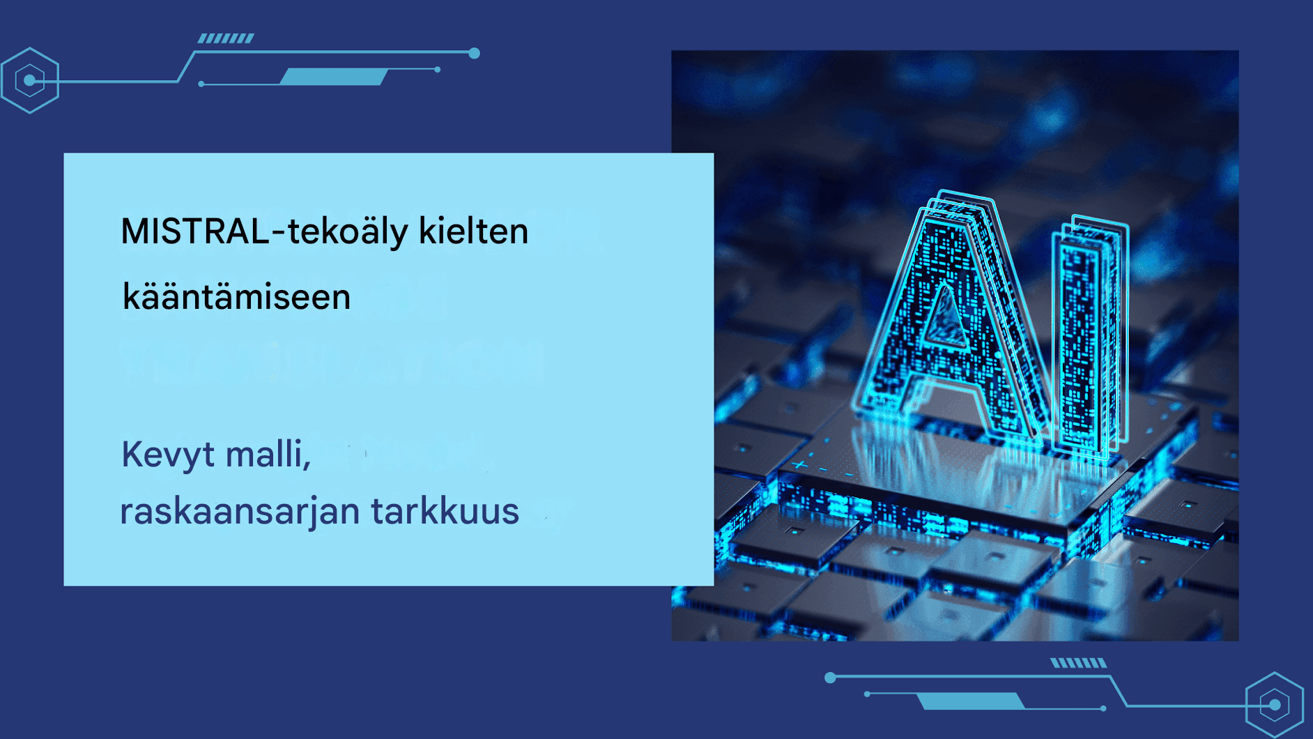 Mistral AI käännöksiin: Kevyt malli, erittäin tarkka