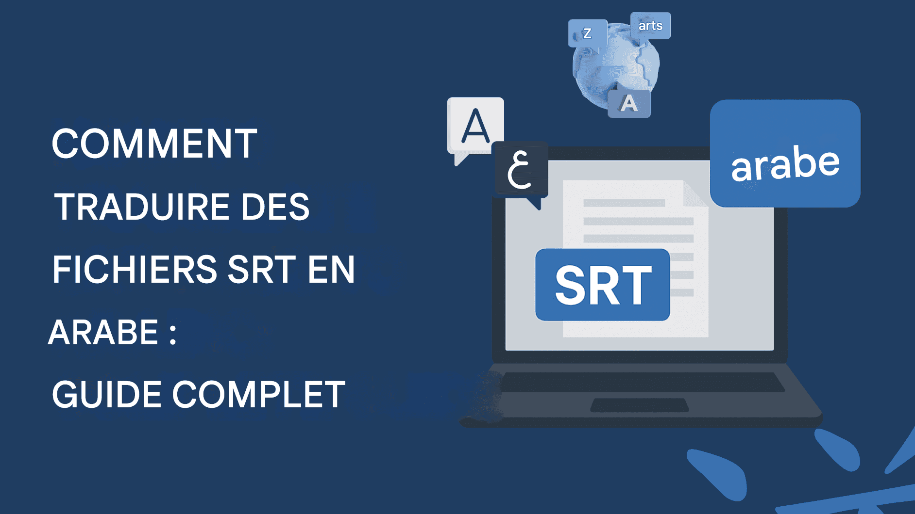 Comment traduire des fichiers SRT en arabe : guide complet
