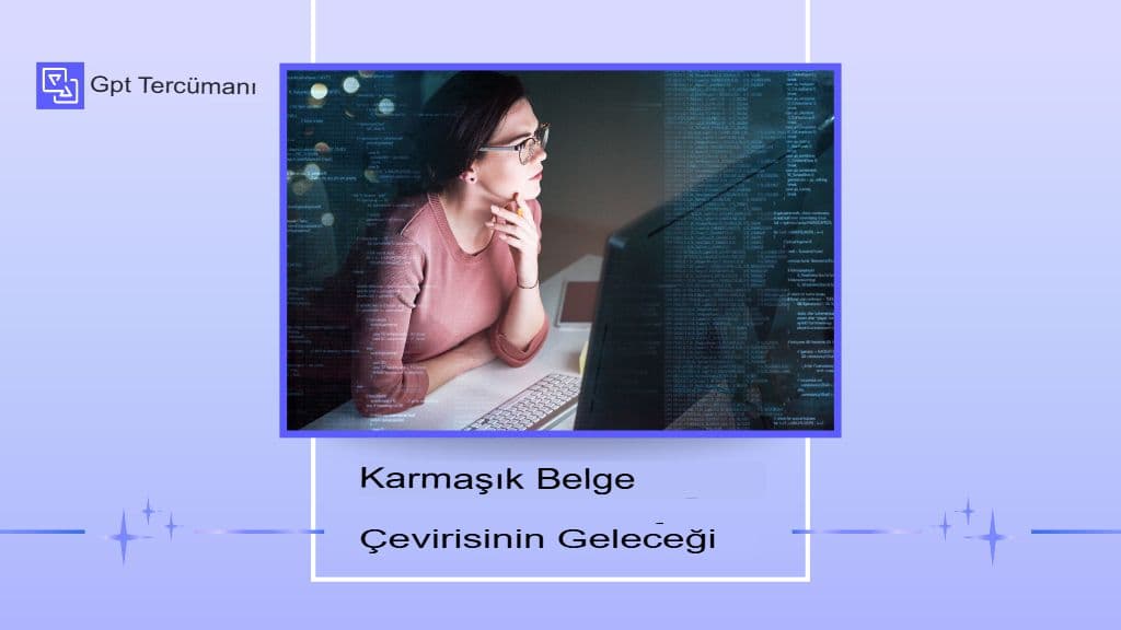 PDF'lerin, Tabloların ve Karmaşık Belgelerin Çevirisinde Karşılaşılan Gizli Zorluklar