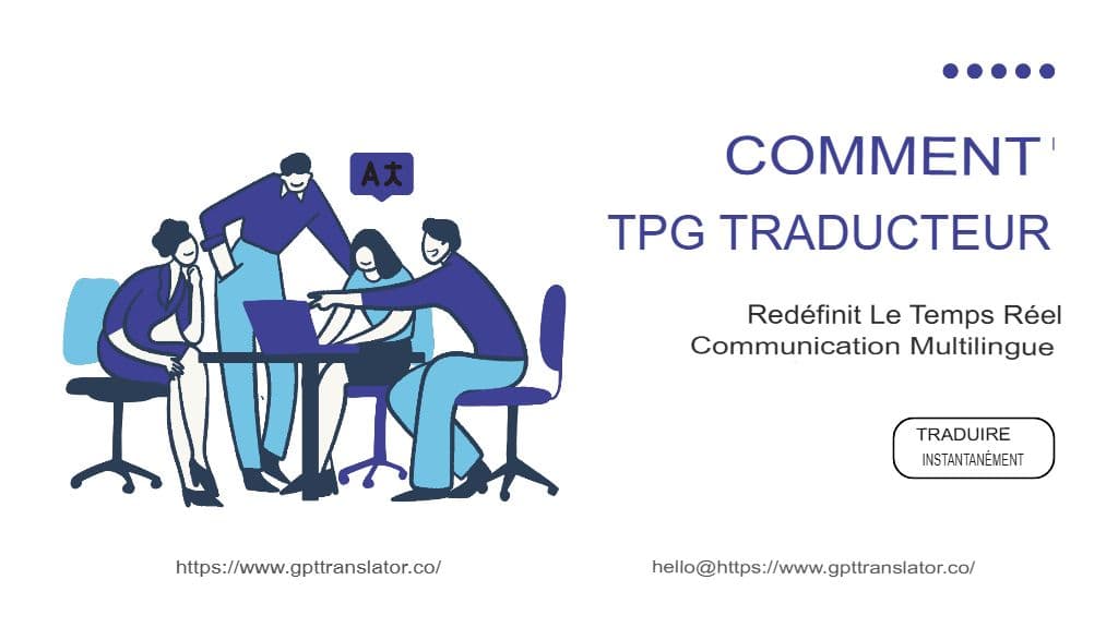 Comment GPT Translator redéfinit la communication multilingue en temps réel