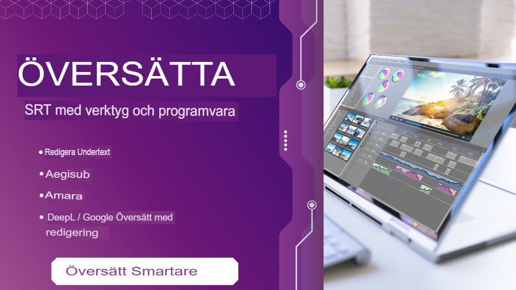 Hur man sömlöst översätter videor: En komplett guide till SRT-arbetsflöde