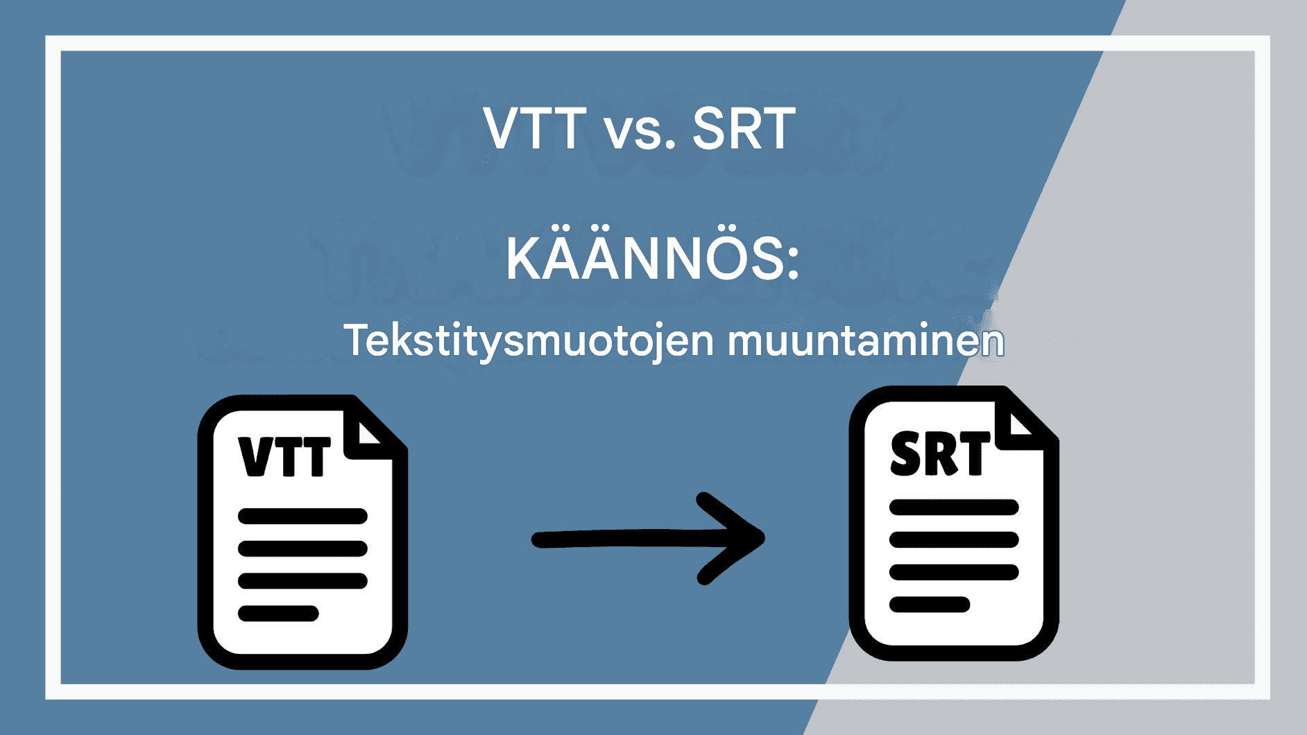 VTT vs. SRT -käännös: Tekstitysmuotojen muuntaminen