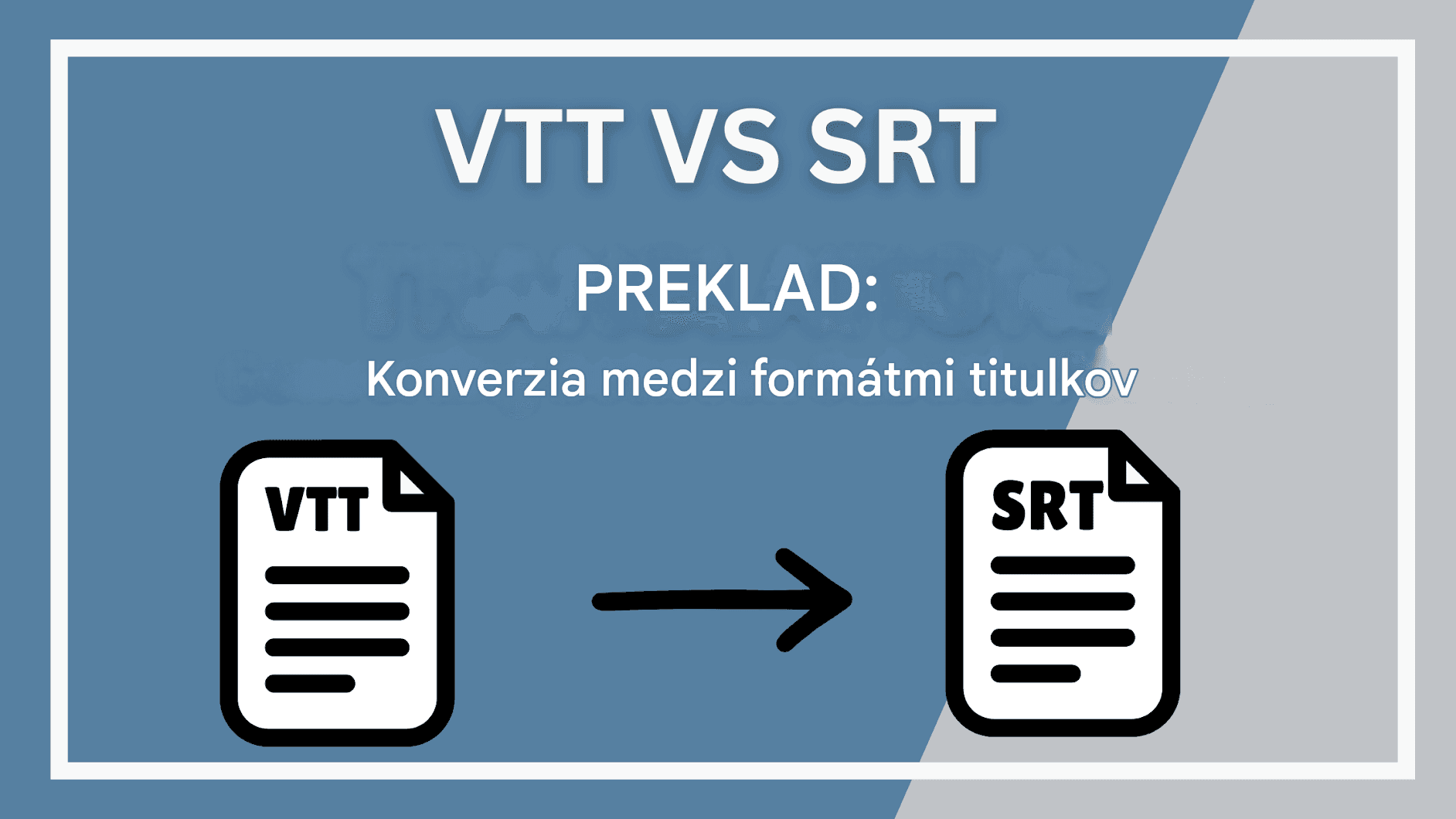Preklad VTT vs. SRT: Konverzia medzi formátmi titulkov