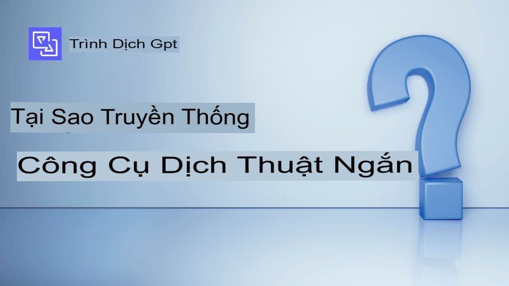 Những thách thức tiềm ẩn khi dịch các tệp PDF, bảng biểu và tài liệu phức tạp.