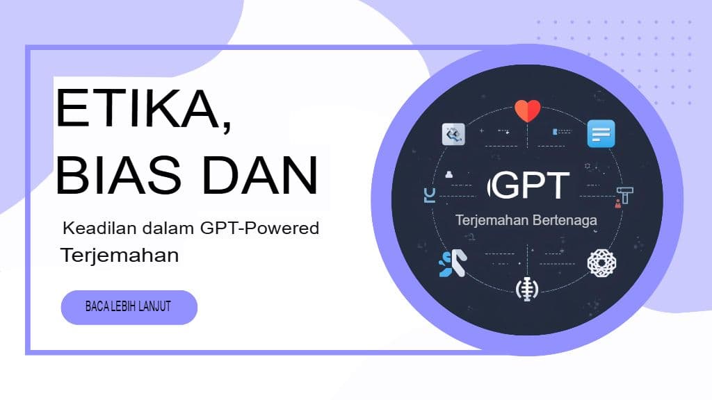 Etika, Bias, dan Keadilan dalam Penerjemahan Berbasis GPT