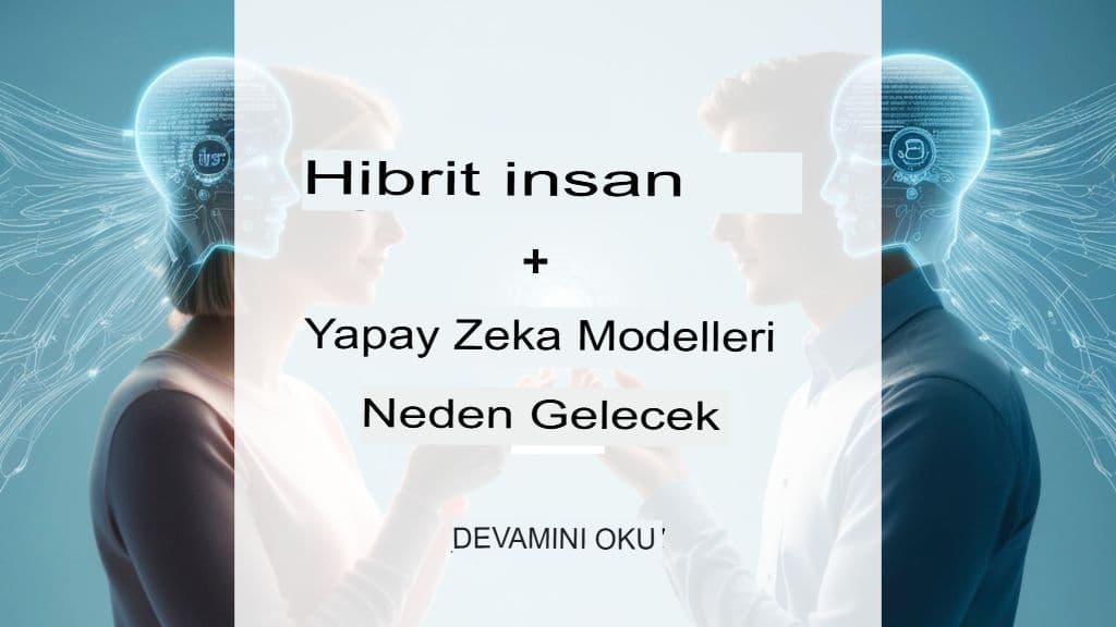 Hibrit İnsan + Yapay Zeka Çeviri Modellerine Derinlemesine Bir Bakış